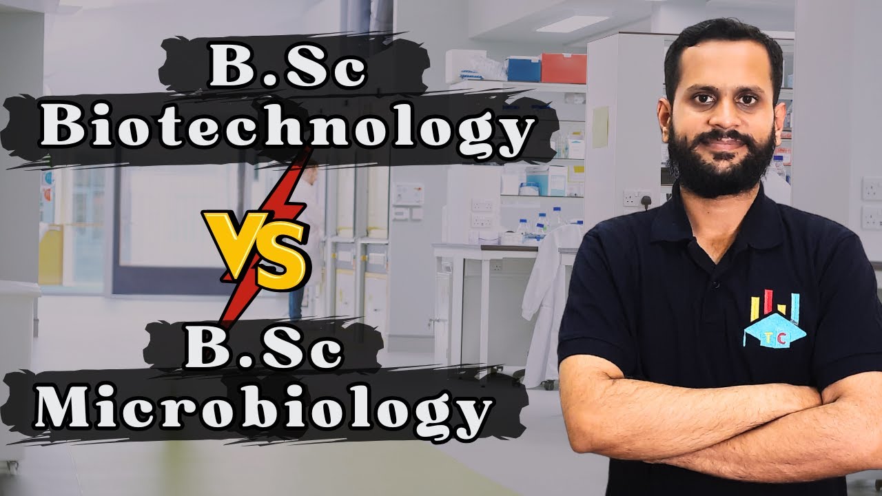 B.Sc. Biotechnology vs B.Sc. Microbiology: Which Degree Is Right for You?