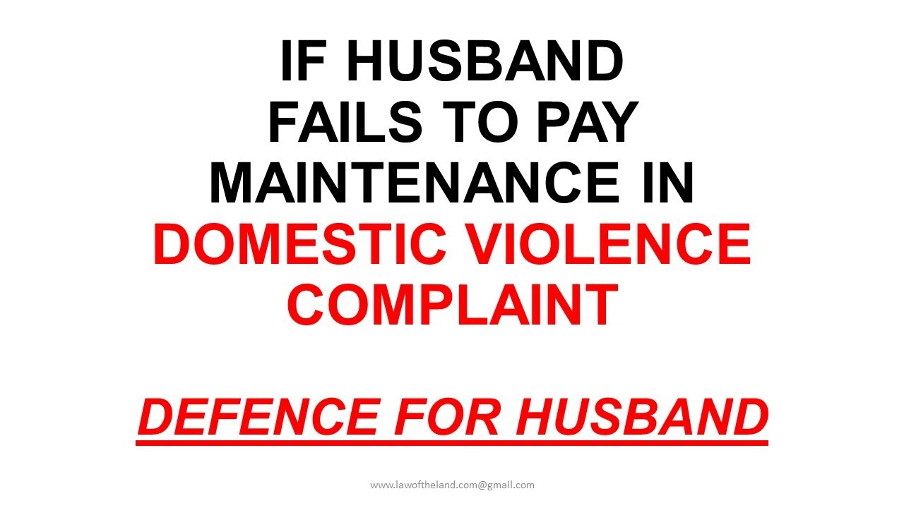 What if Husband fails to pay maintenance under Domestic Violence Complaint - Law and his Defence