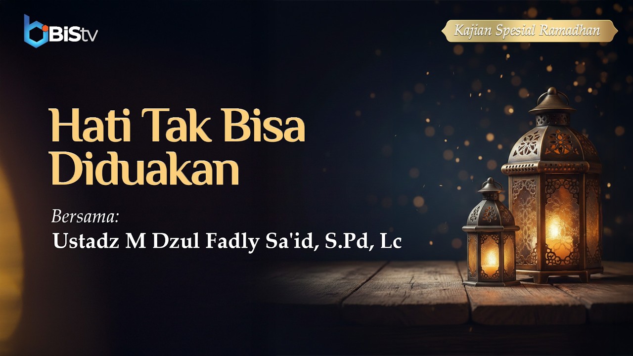[LIVE] 2 | Hati Tak Bisa Diduakan - Ustadz M Dzul Fadly Sa'id, S.Pd, Lc