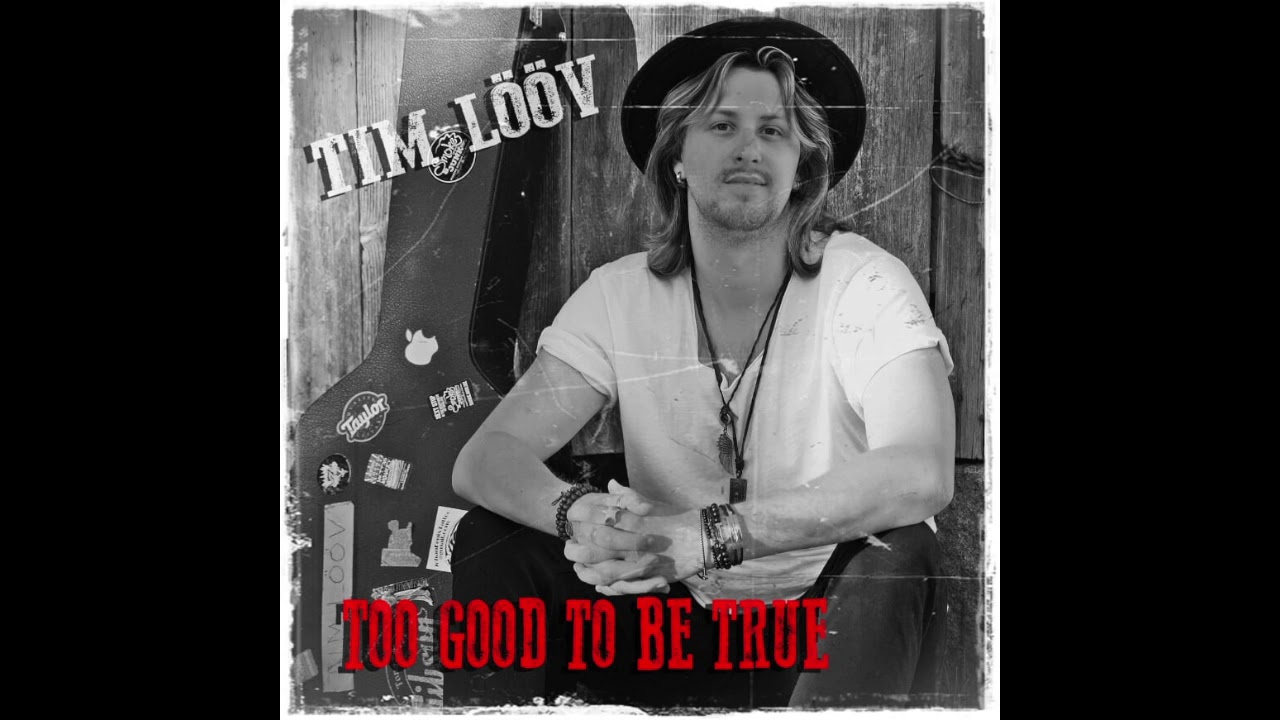 Tim Lööv - Too Good To Be True