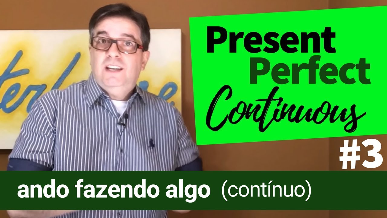 Ando fazendo algo... Mais uma do Present Perfect - Parte #3 - Dica de Inglês do Tio Beto