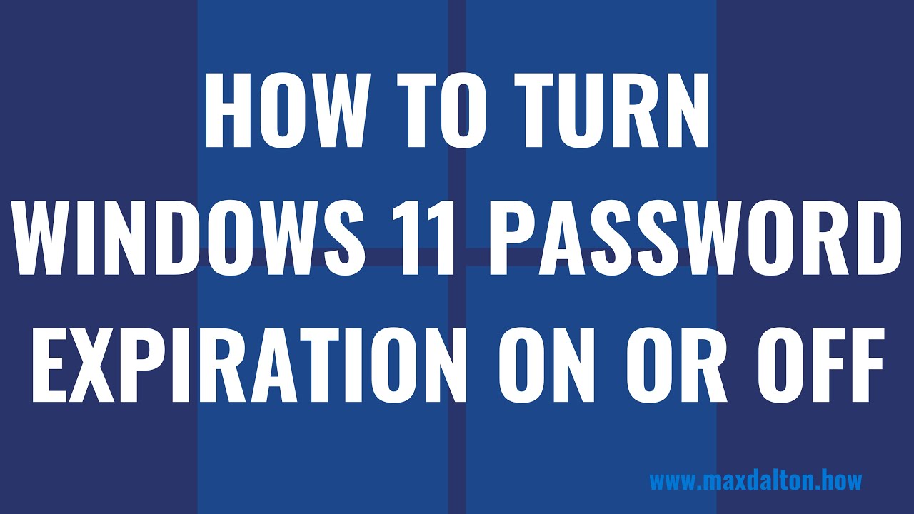 How to Turn Windows 11 Password Expiration On or Off
