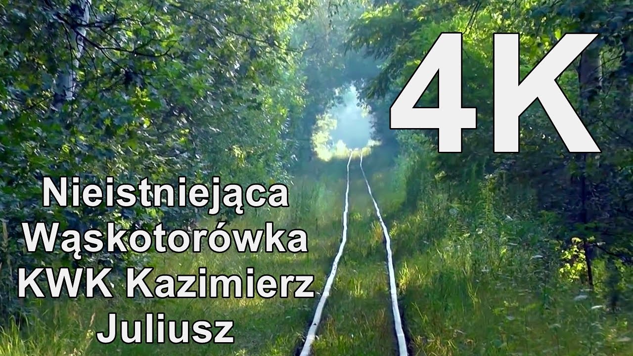 Nieistniejąca wąskotorówka KWK Kazimierz-Juliusz w 4K