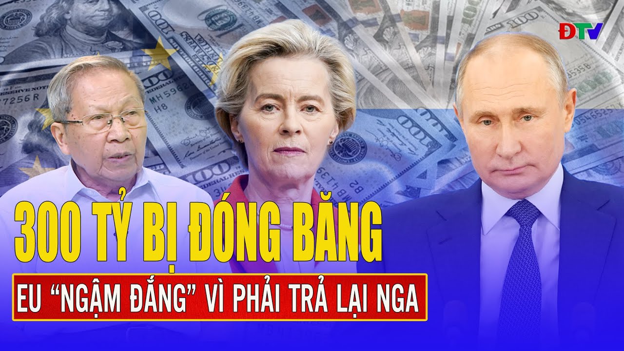 Tướng Lê Văn Cương: Châu Âu “tưởng ăn dày” ai ngờ “nuốt không trôi” món nợ 300 tỷ của Nga