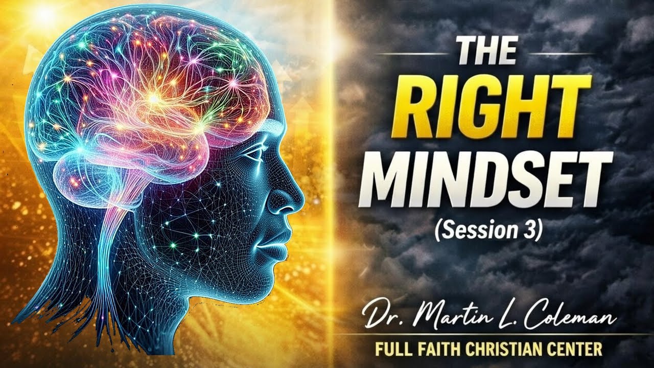 The Right Mindset For A New Game Plan Session 3 | Dr. Martin L. Coleman | 1/2526