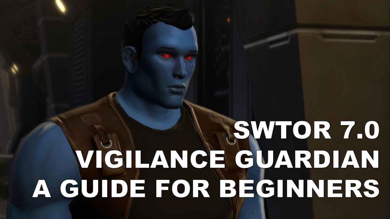SWTOR 7.0 Vigilance Guardian Guide