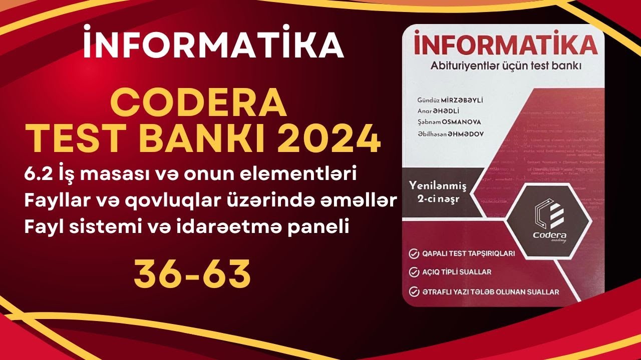 Codera 2024- 6.2 İş masası və onun elementləriFayllar və qovluqlar üzərində əməllər - Test 36-63