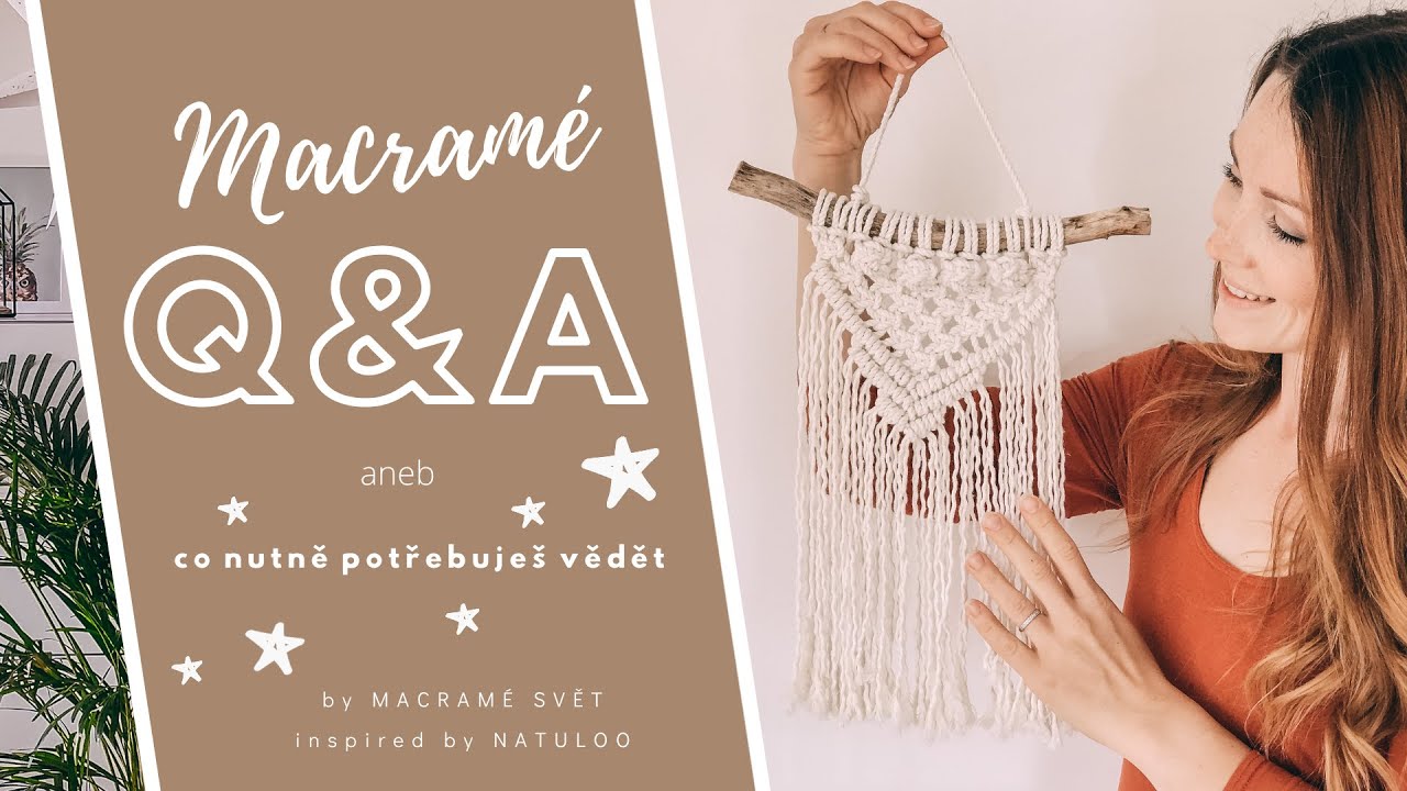 ❓MACRAME Q&A CO POTŘEBUJEŠ VĚDĚT ❓by MACRAMÉ SVĚT