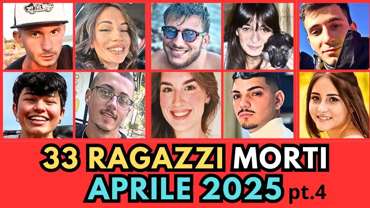 33 GIOVANI Ragazzi Italiani MORTI ad APRILE 2025 (pt.4)