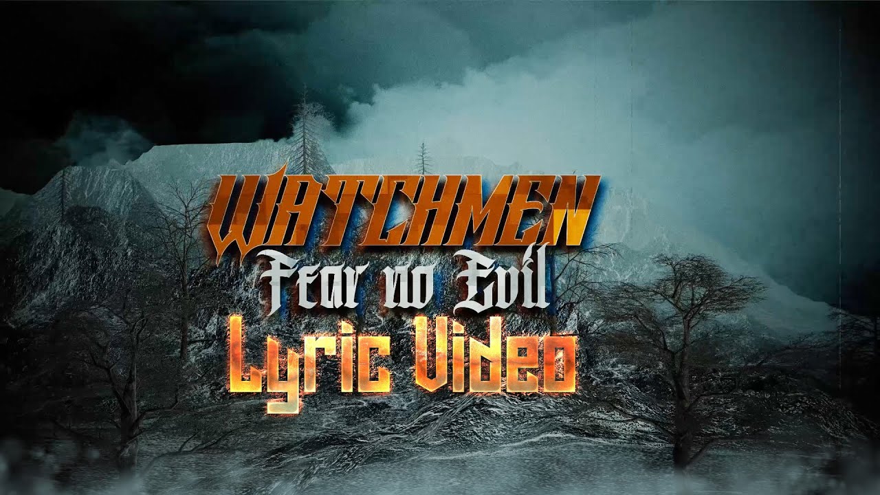 Watchmen - Fear No Evil (Lyric Video)