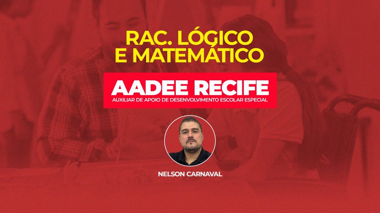 AADEE RECIFE: Raciocínio Lógico e Matemático com Nelson Carnaval