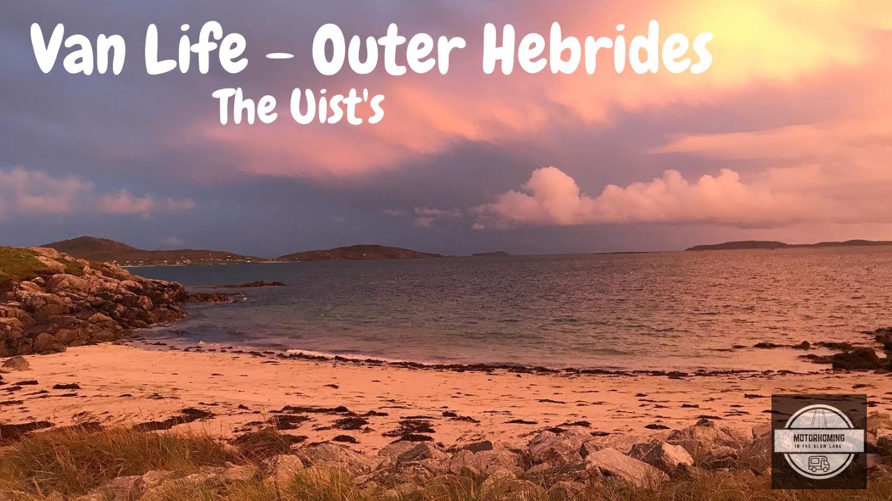 Van Life in the Outer Hebrides | The Uist's