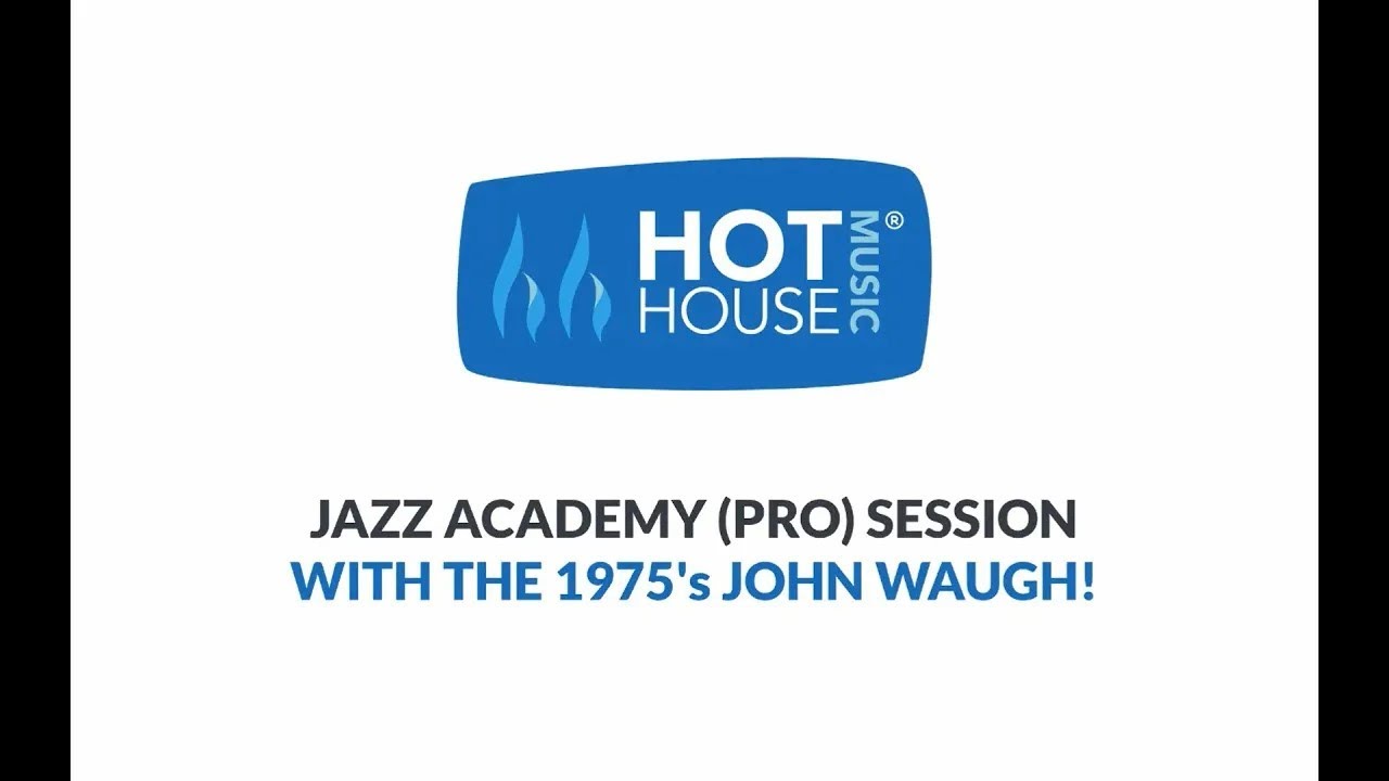 Jazz Academy (Pro) Session - With The 1975's John Waugh