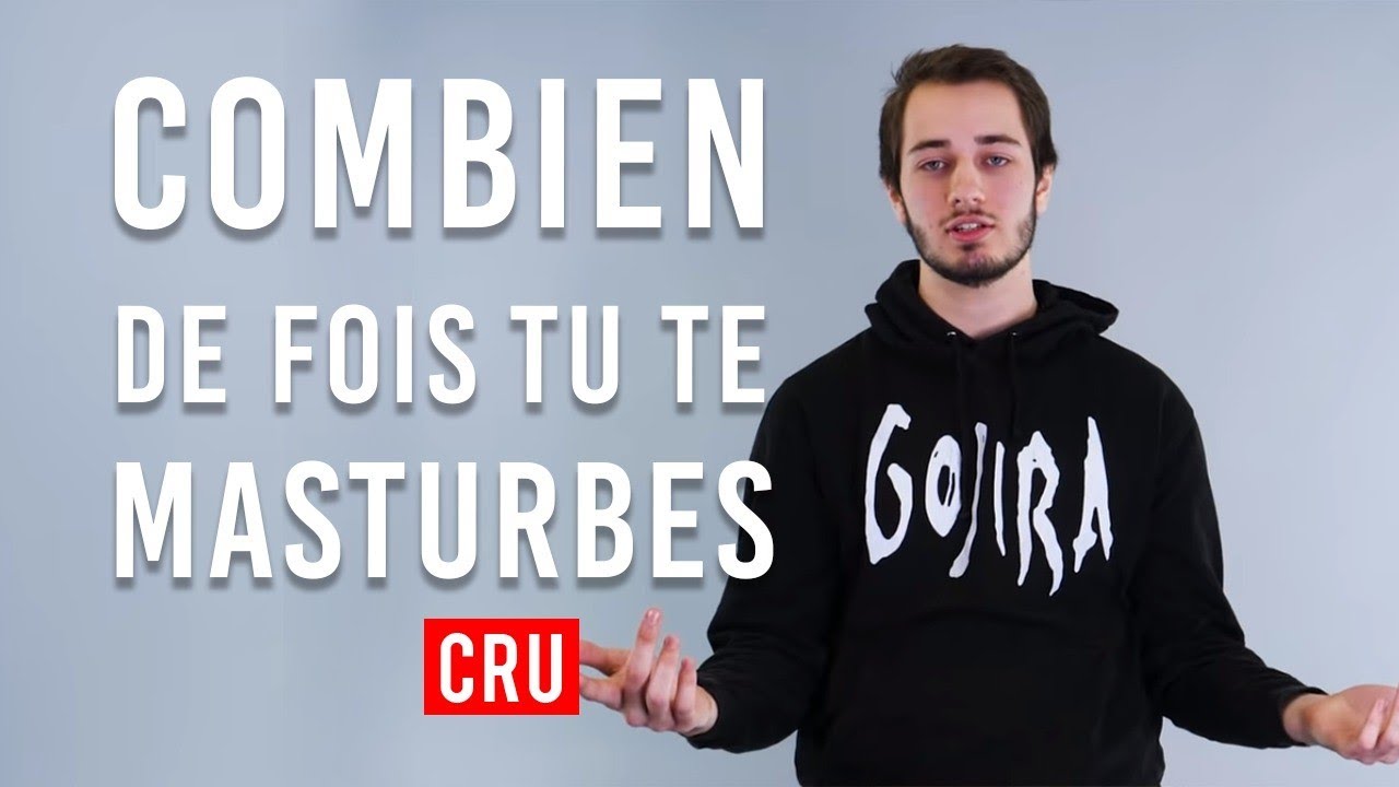 COMBIEN DE FOIS TU TE MASTURBES ? ❘ Les 100