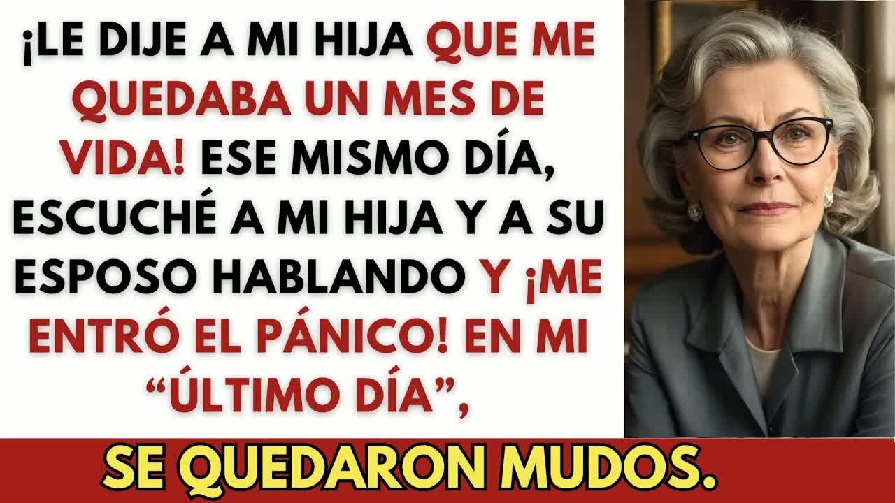 Le dije a mi hija： “Me queda un mes de vida”  La verdad era que yo