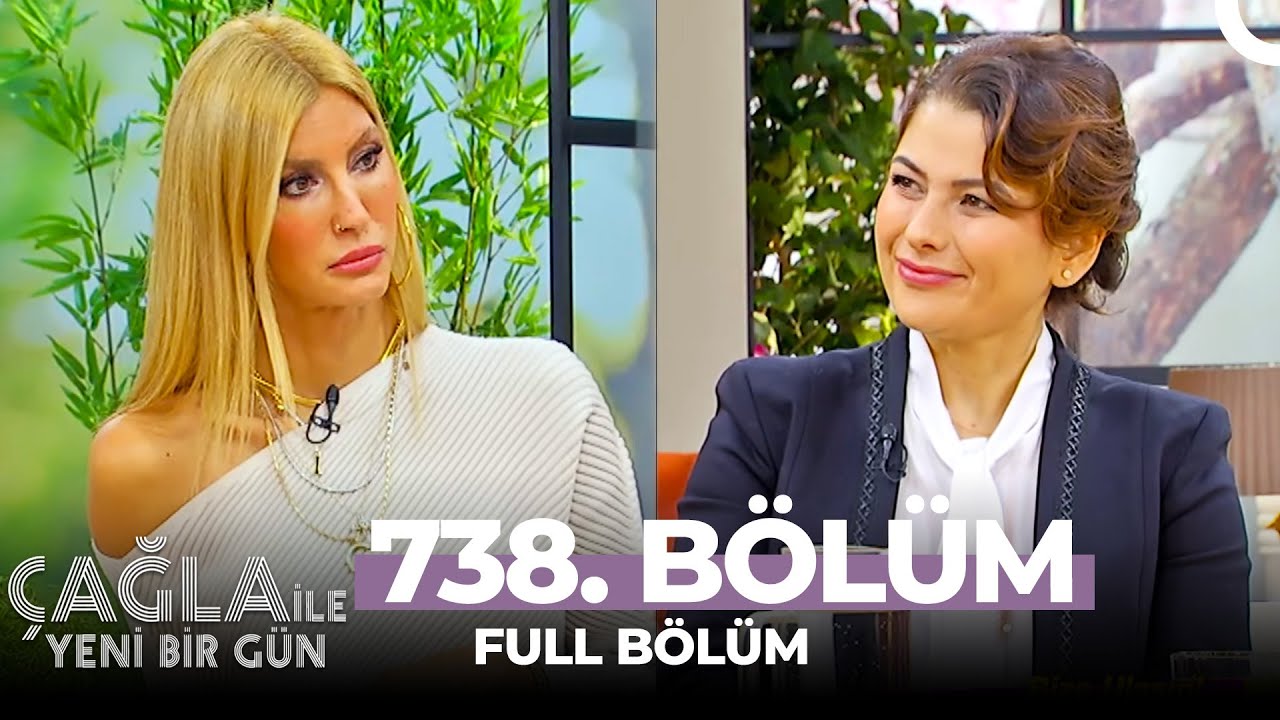 Çağla İle Yeni Bir Gün 738. Bölüm | DR. AYÇA KAYA