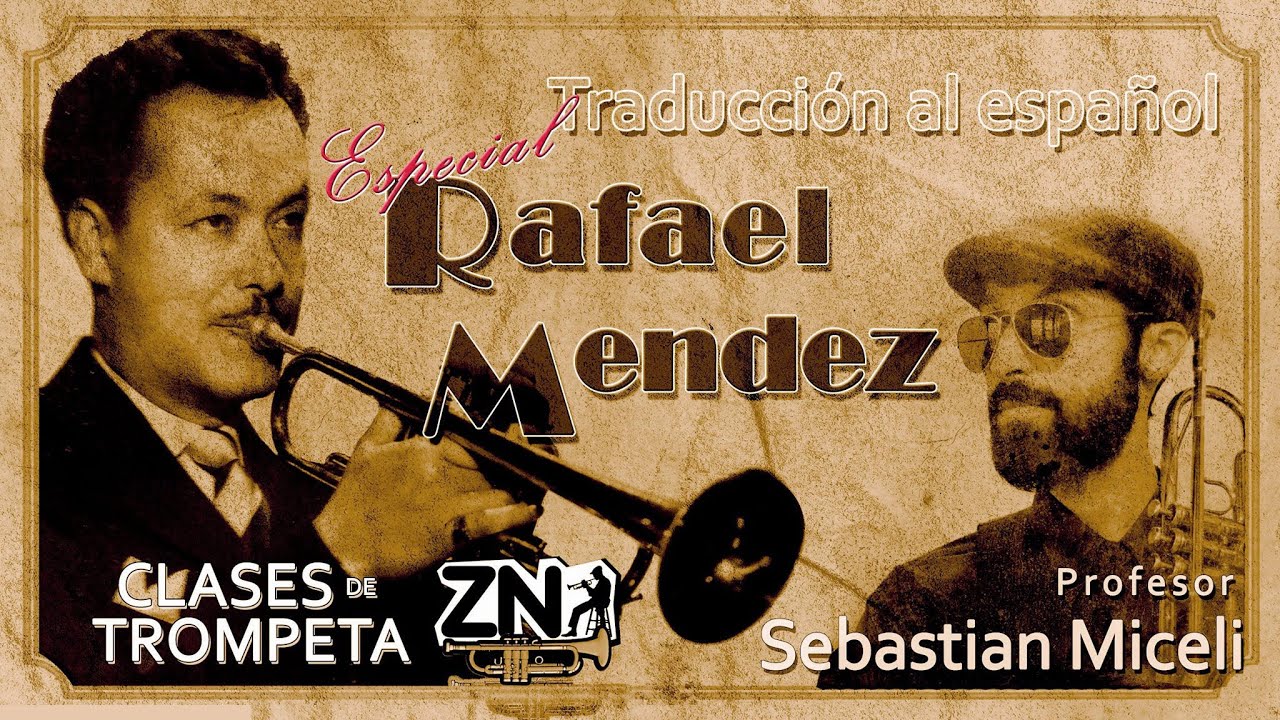 Especial RAFAEL MÉNDEZ (traducción español - clases de trompeta zn)