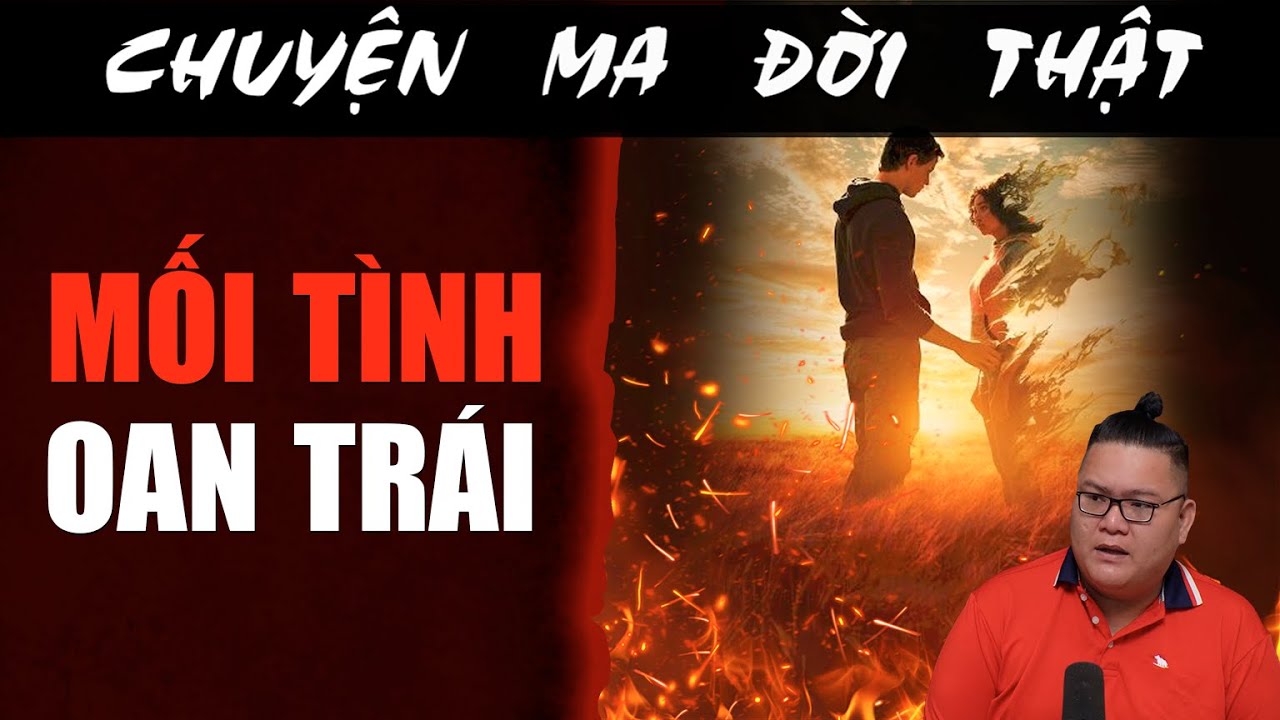 [TẬP 2109] Chuyện Ma Có Thật : MỐI TÌNH OAN TRÁI