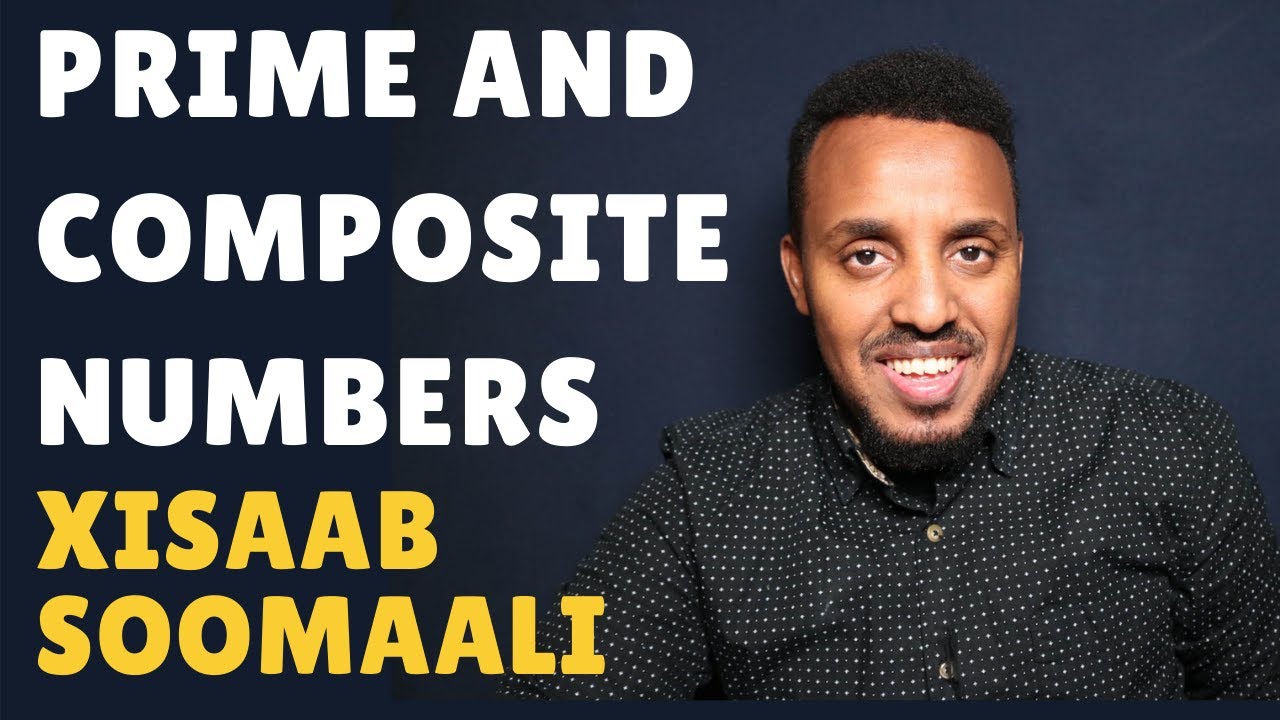 Xisaab Somaali Tirooyinka Mutaxan/Farcan I Prime and Composite Numbers I Xisab Somali Ch 5: 03