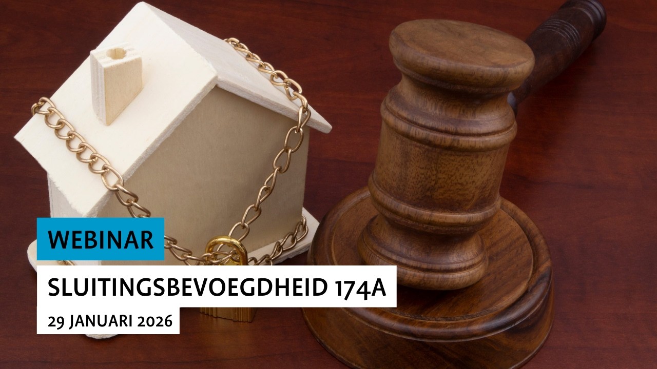 Webinar sluitingsbevoegdheid 174a van 29 januari 2026