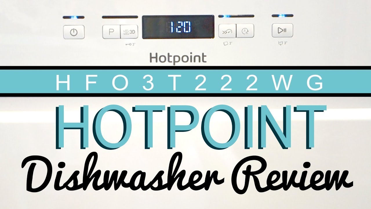 Hotpoint HFO3T222WG Standard Dishwasher Review
