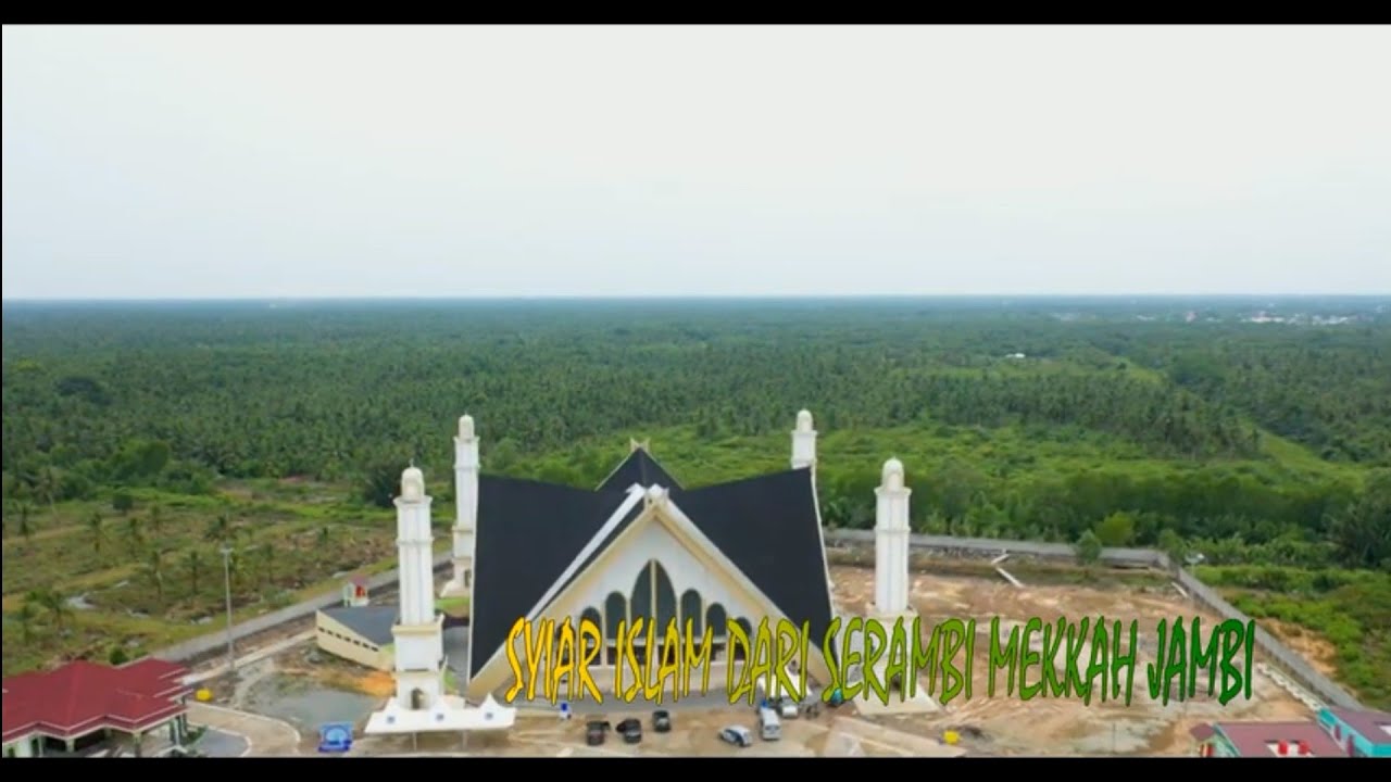 SYIAR ISLAM DARI SERAMBI MEKKAH JAMBI (TUNGKAL JAMBI)