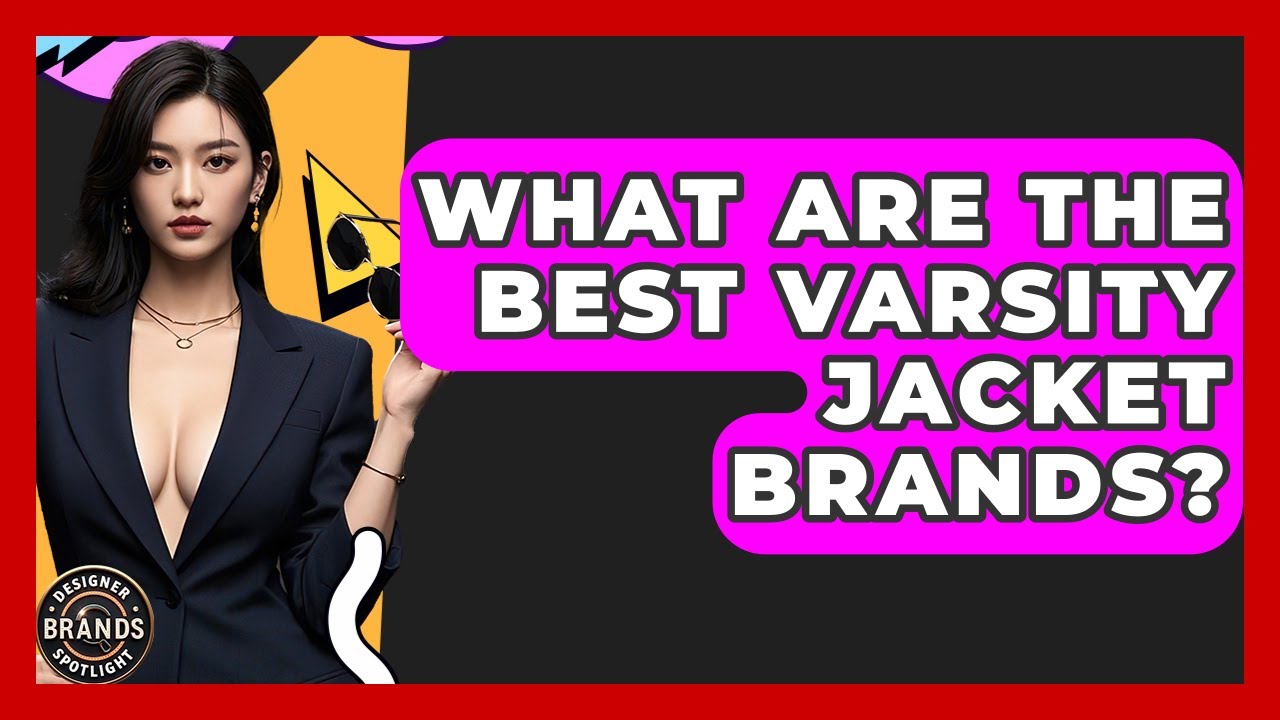 What Are The Best Varsity Jacket Brands? - Designer Brands Spotlight
