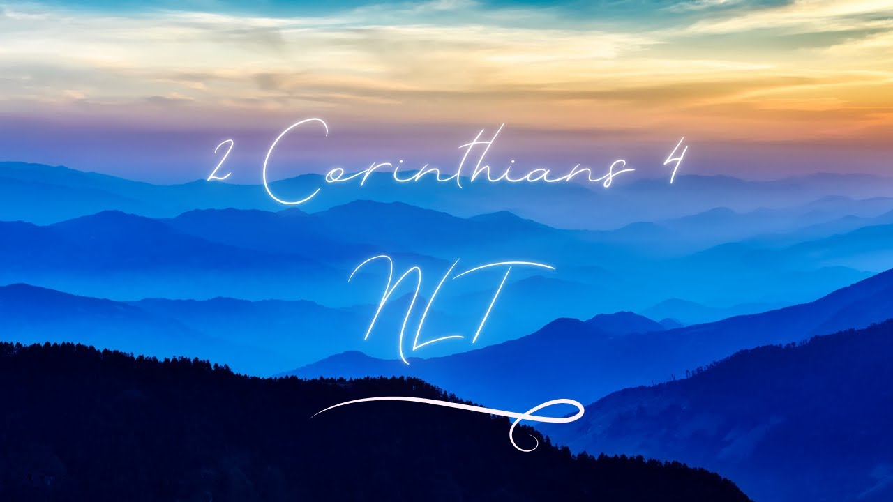 2 Corinthians 4 NLT | Strength in the Middle of Suffering