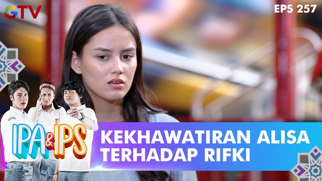 Kekhawatiran Alisa Ternyata Tidak Terjadi Pada Rifki - IPA & IPS
