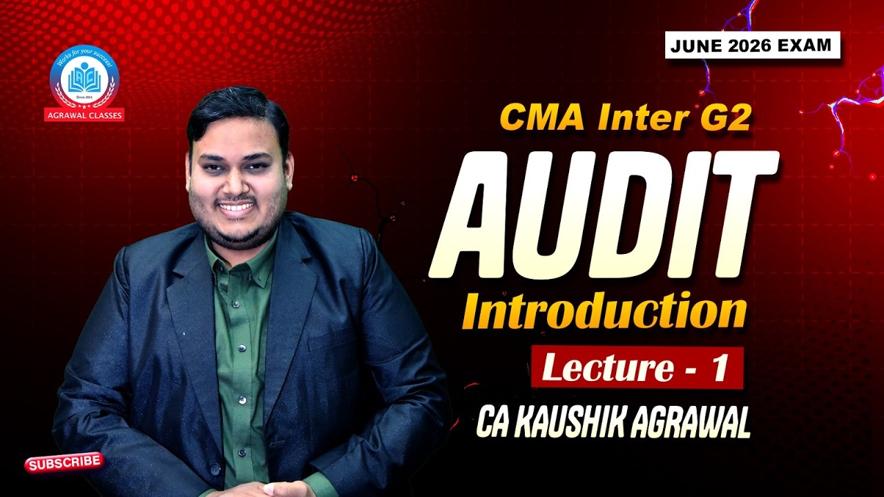 CMA Inter | Jun 26 | Audit | Lecture 1 | Introduction | By CA Kaushik Agrawal | Agrawal Classes