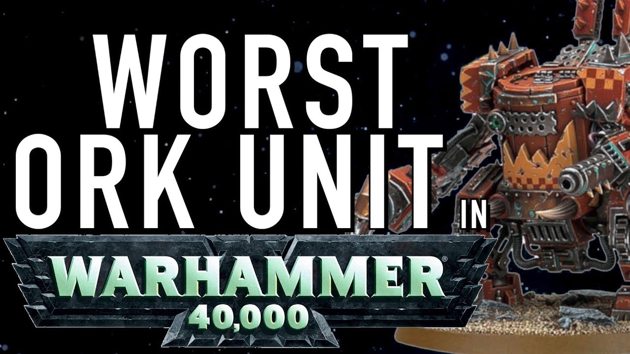 Worst Ork Unit in Warhammer 40K