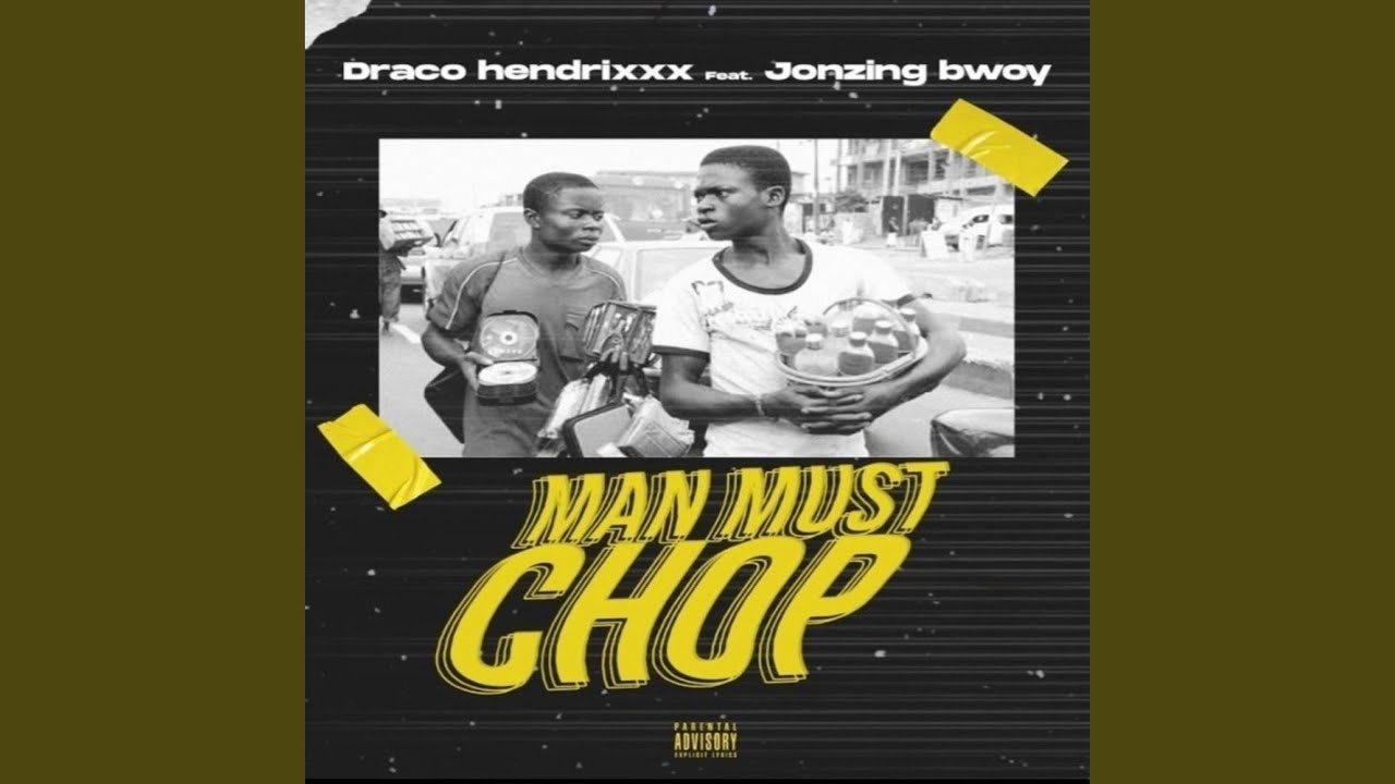 Man must chop (feat. Jonzing bwoy)