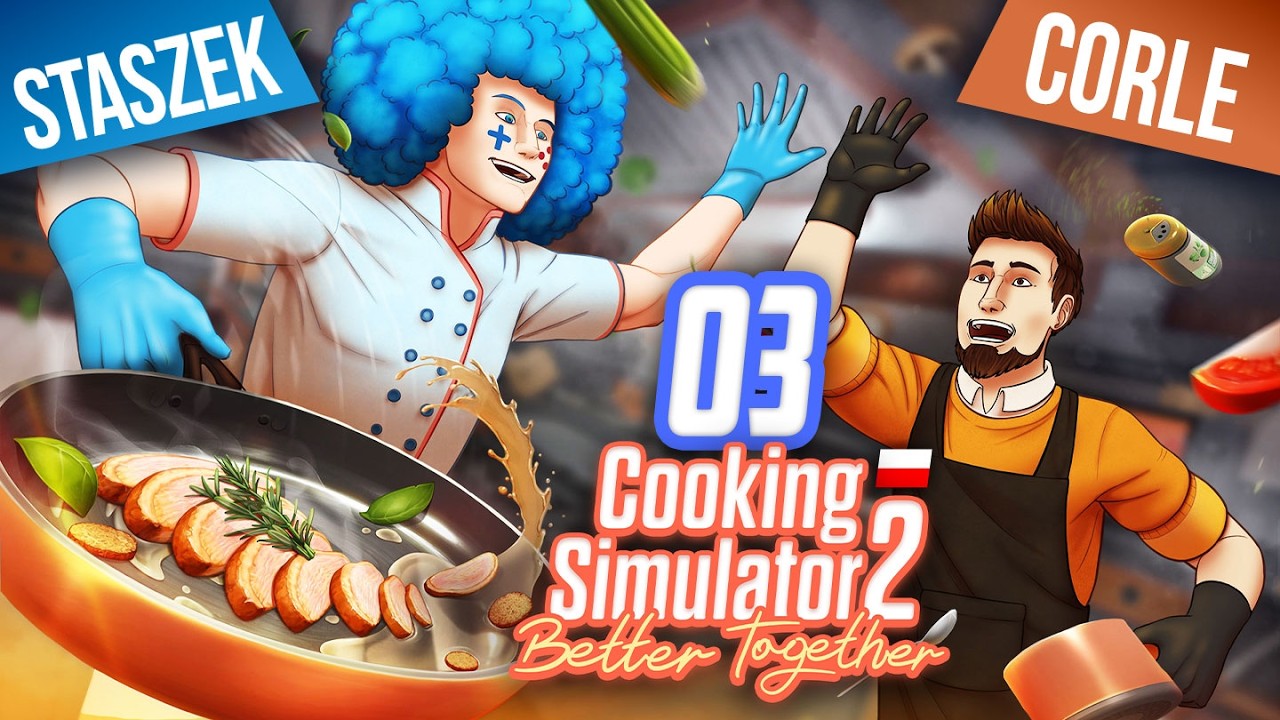 Cooking Simulator 2 PL #3 z @Corle1 | No to żeśmy pogotowali!