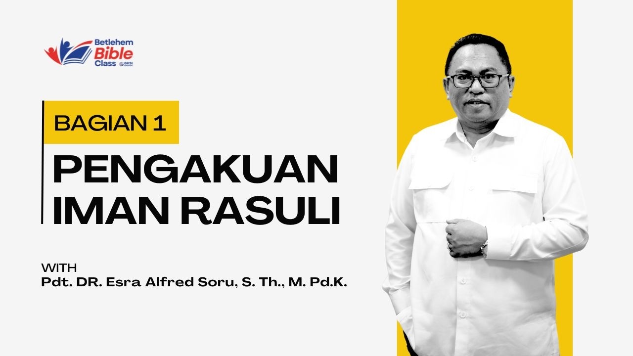 PENGAKUAN IMAN RASULI | BBC, 18 OKTOBER 2025 | Ps. Esra Alfred Soru