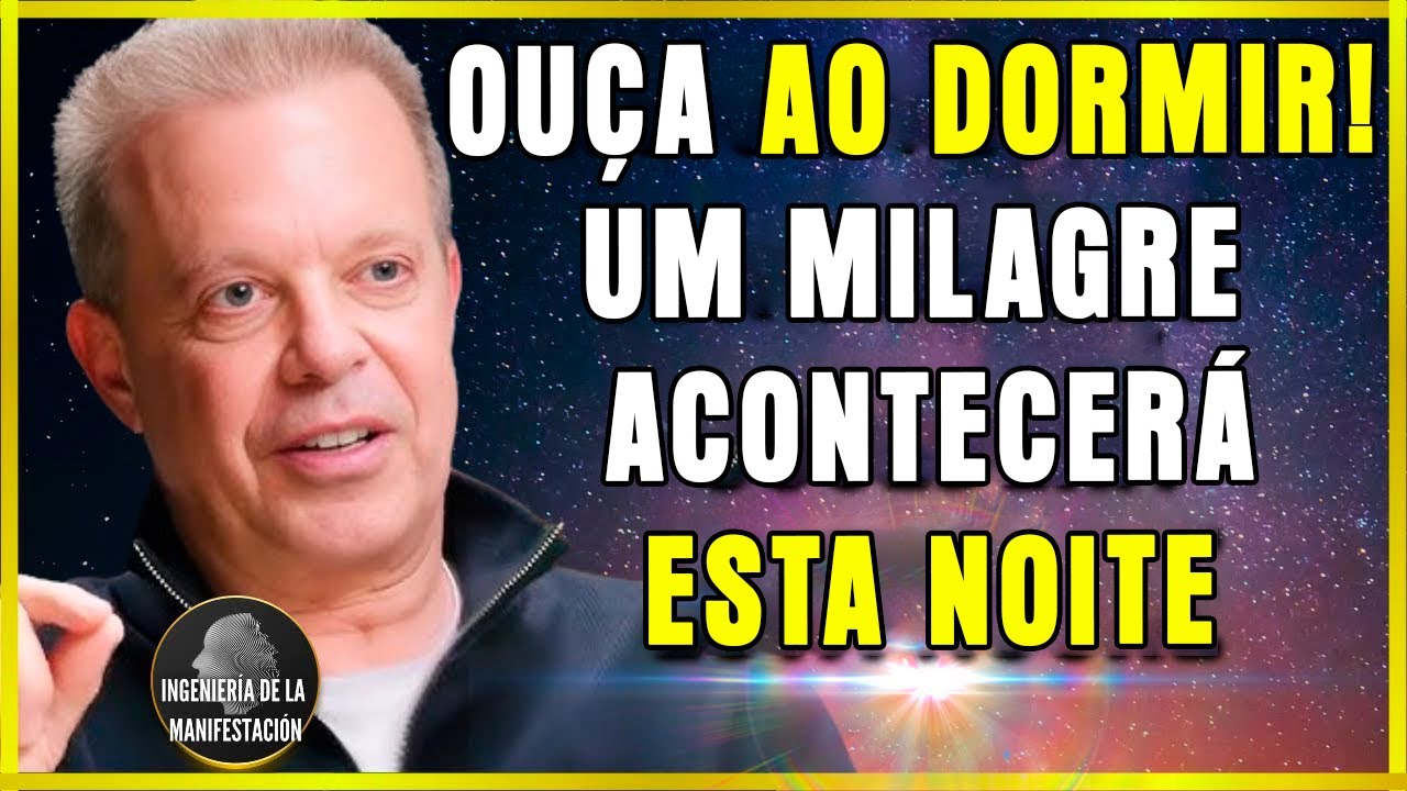 DURMA e DEIXE que o UNIVERSO REALIZE UM DESEJO MILAGROSO (Funciona!) - HIPNOSE do DR. JOE DISPENZA