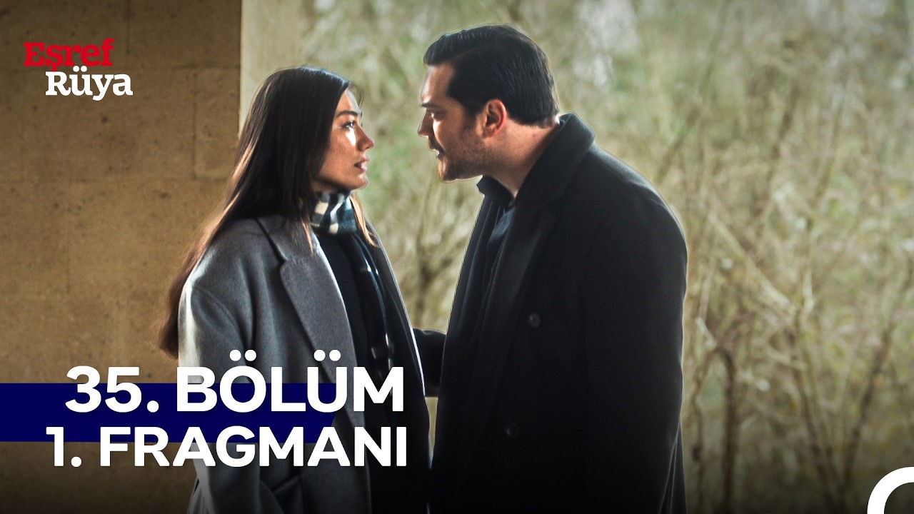 Eşref R&uuml;ya 35. B&ouml;l&uuml;m 1. Fragmanı | 