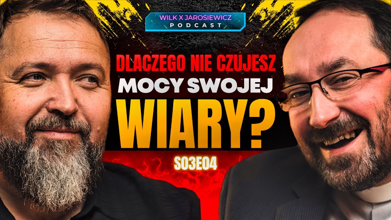 CZEGO CHCE OD CIEBIE BÓG? | PODCAST WILK X JAROSIEWICZ [S03E04]