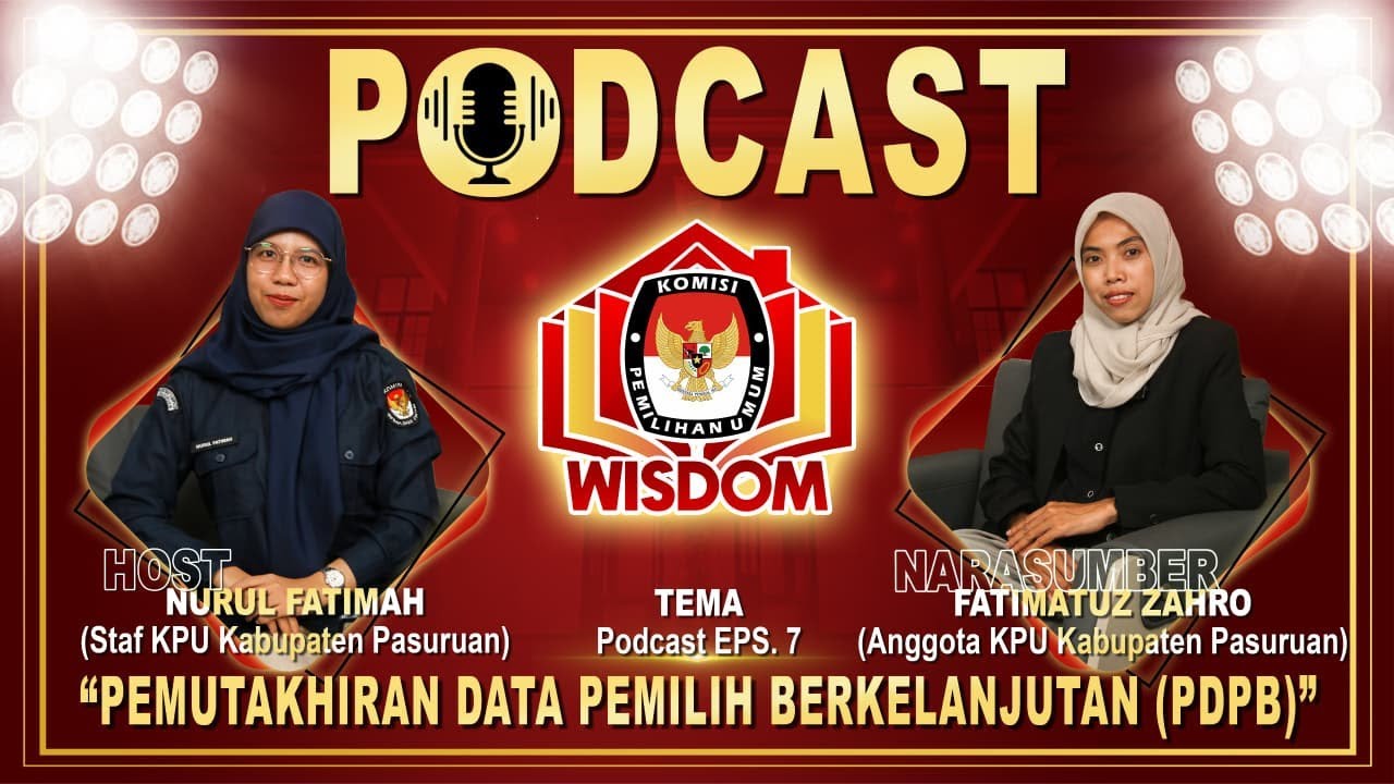 WISDOM Podcast – Episode 07: Pemutakhiran Data Pemilih Berkelanjutan (PDPB)