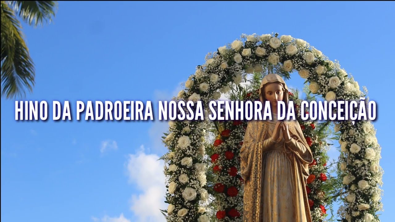 Hino da Padroeira Nossa Senhora da Conceição