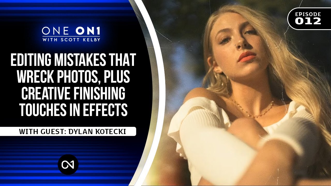 One ON1 with Scott Kelby Ep. 12: Editing Mistakes That Wreck Photos + Creative Finishing Touches