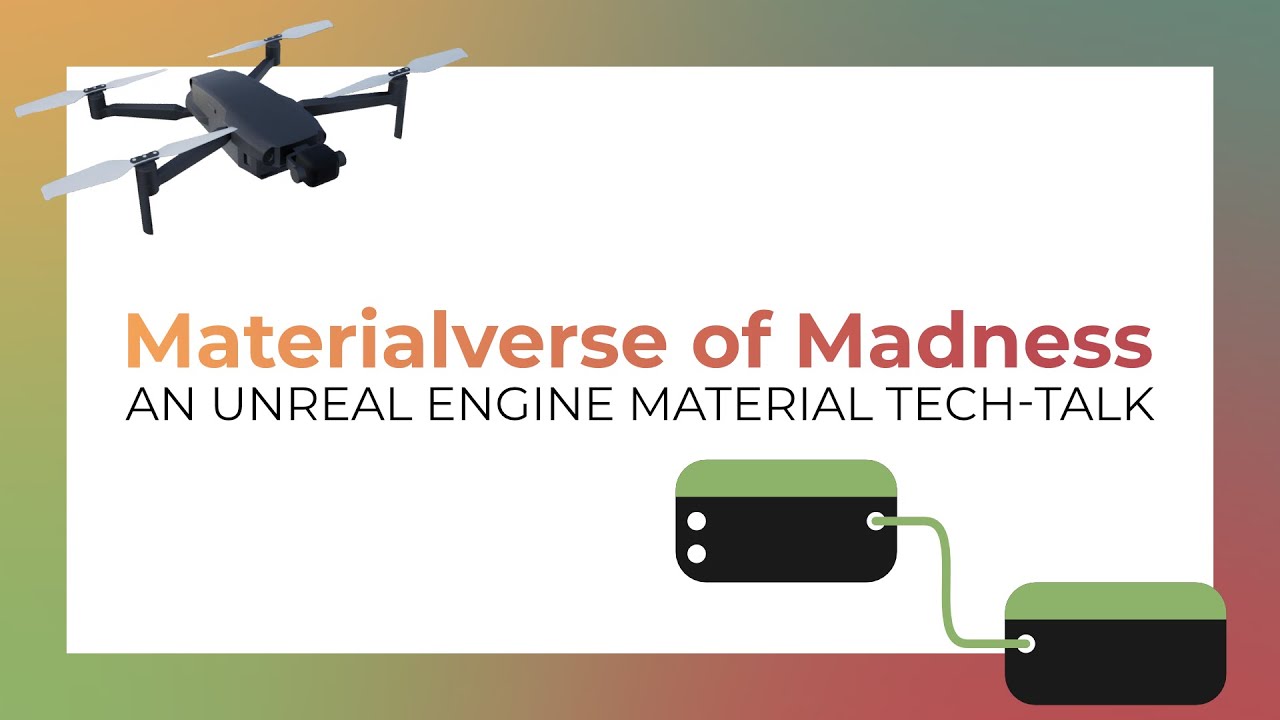 Materialverse of Madness - Unreal Engine Material Tech Talk by Stephan Rüb