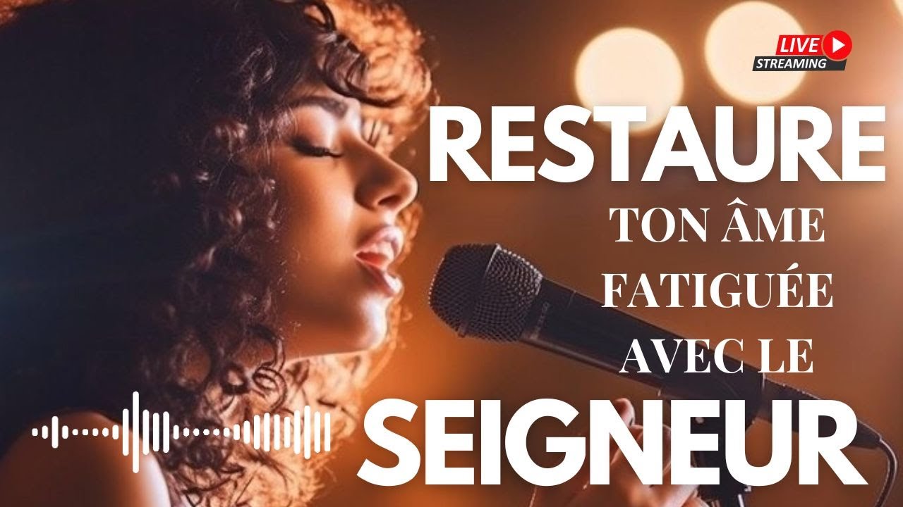 Restaure ton âme fatiguée avec le Seigneur – 1 heure de louange douce pour apaiser ton cœur