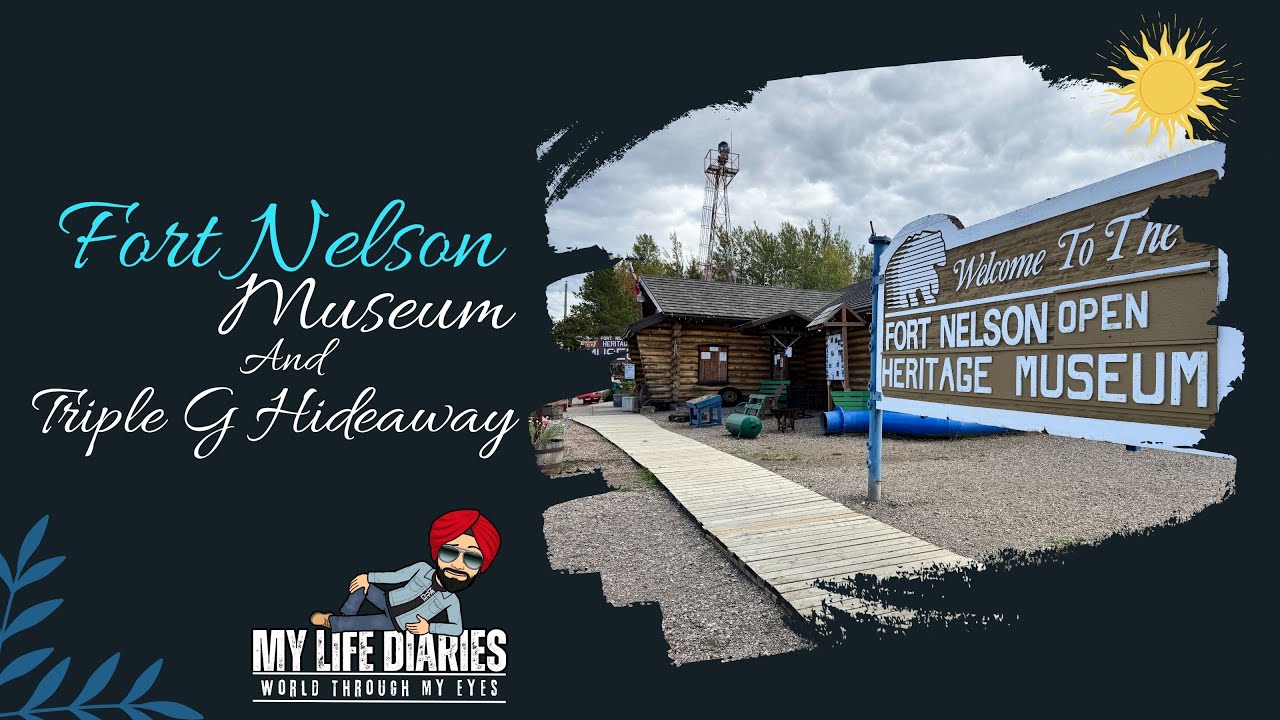 Exploring Fort Nelson Museum & Triple G Hideaway | Hidden Gems of Northern BC 🌲🚐
