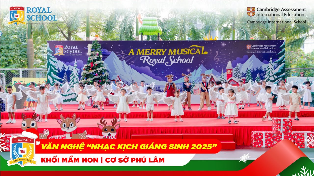 ROYAL SCHOOL PHÚ LÂM CAMPUS | KHỐI MẦM NON | VĂN NGHỆ NHẠC KỊCH GIÁNG SINH 2025