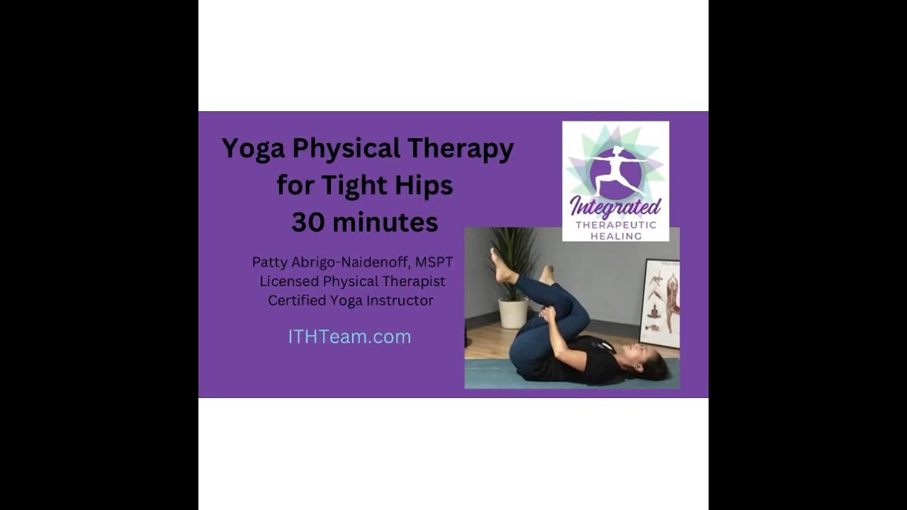 Yoga Physical Therapy for Tight Hips | Yoga with PT Patty (30 minutes)
