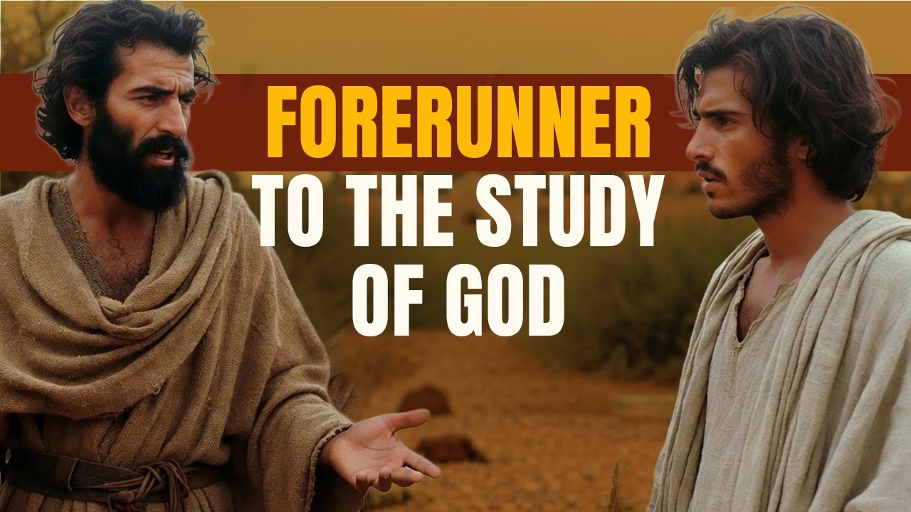 Forerunner to the Study of God