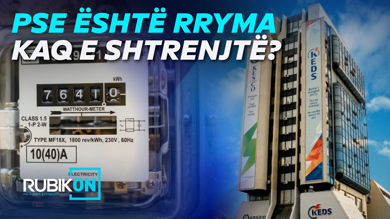 Rubikon me Adriatik Kelmendin - Pse &euml;sht&euml; rryma kaq e shtrenjt&euml;? Tregon hulumtimi - 27.03.2026