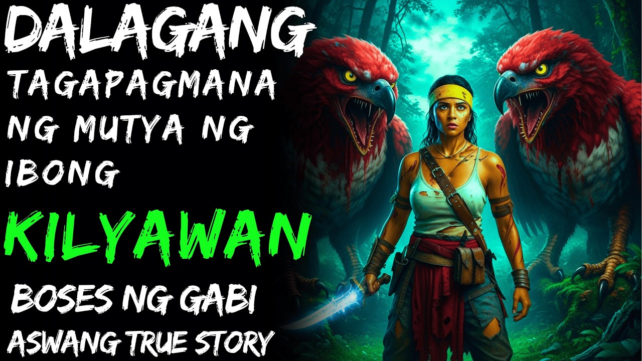 DALAGANG TAGAPAGMANA NG MUTYA NG IBONG KILYAWAN  Aswang True Story