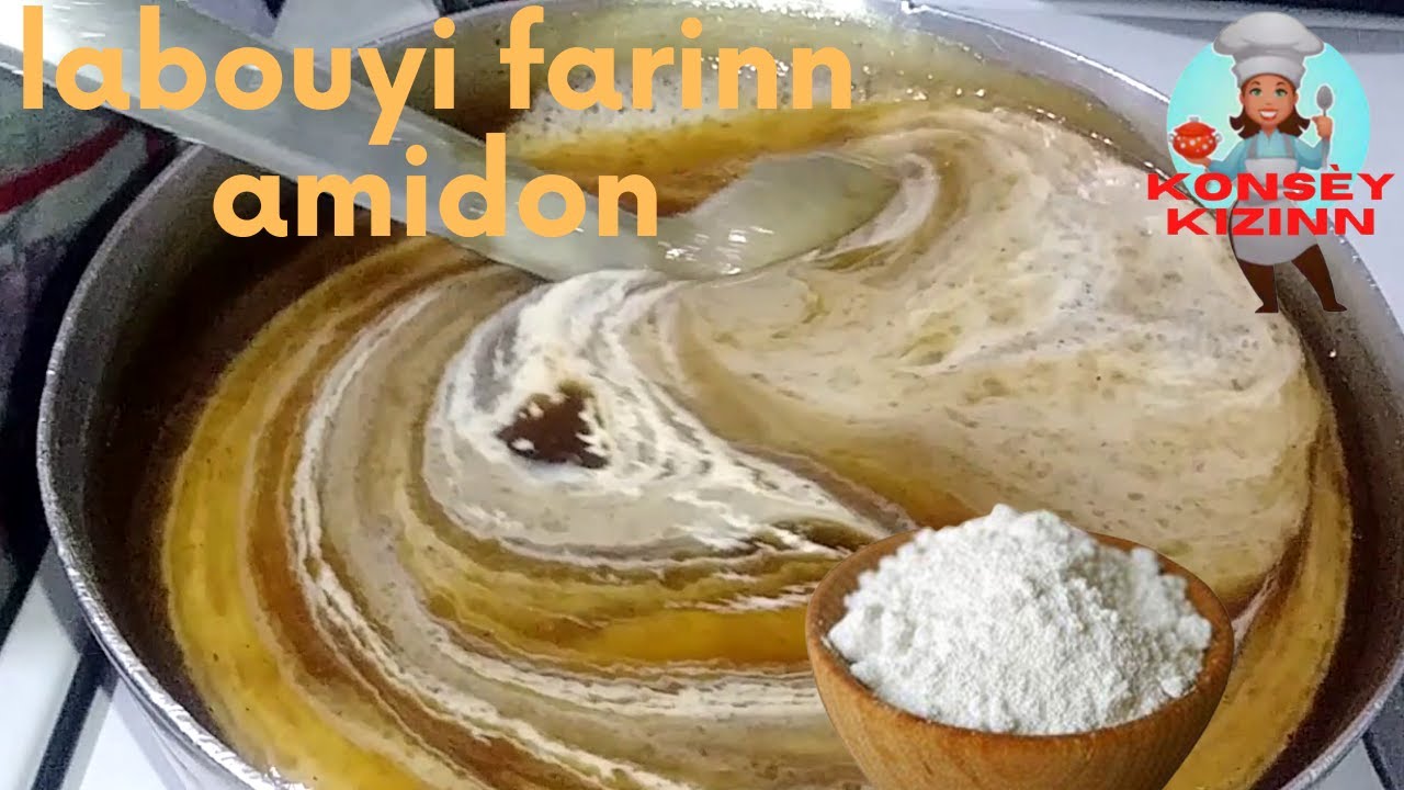 Resèt LABOUYI FARINN AMIDON /Kijan pou prepare l