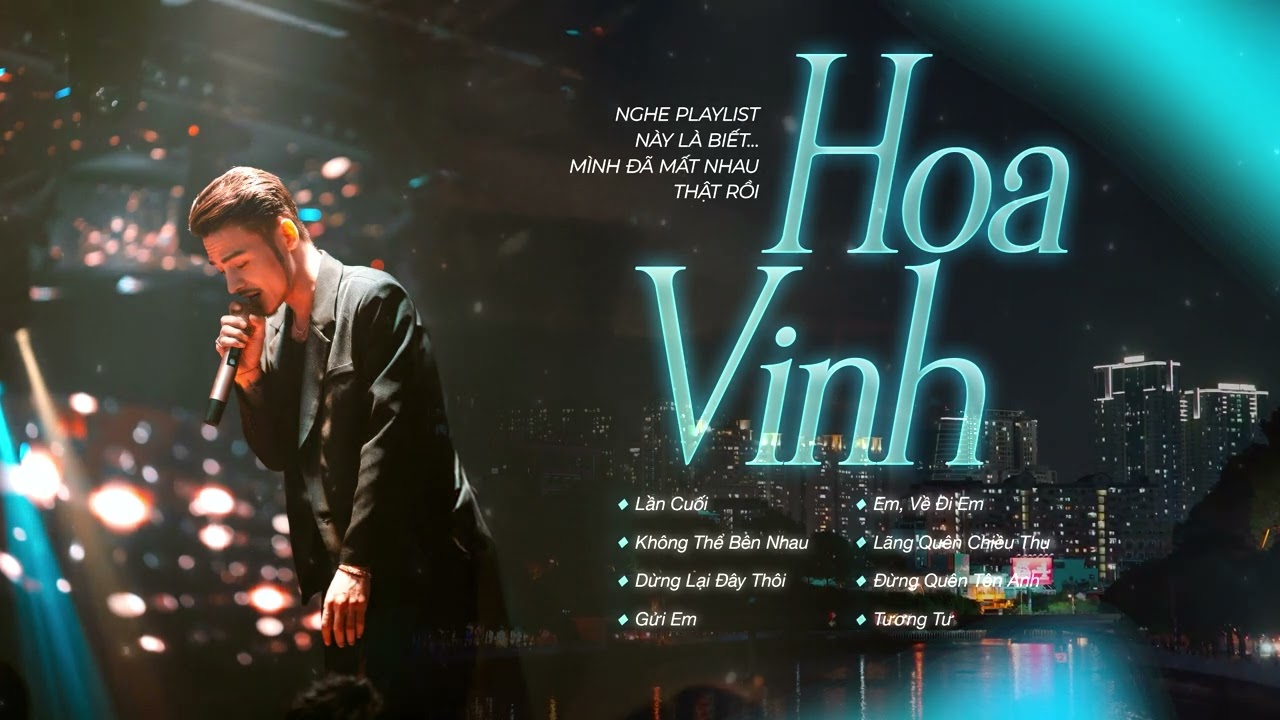 Lần Cuối - Hoa Vinh | Nghe Playlist Này Là Biết… Mình Đã Mất Nhau Thật Rồi